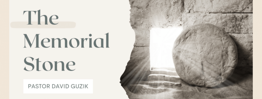 The Memorial Stone by David Guzik