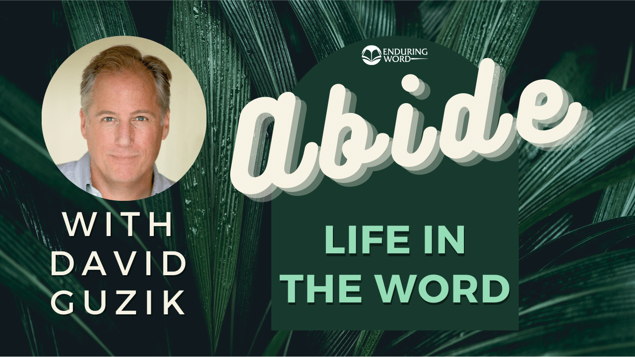 Abide Series Enduring Word Enduring Word